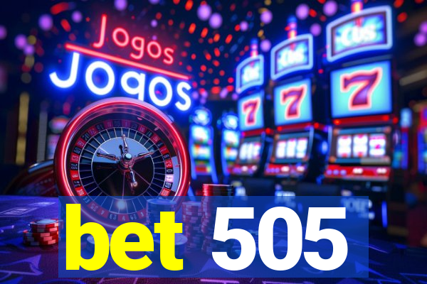 bet 505